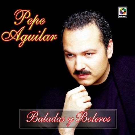 Pepe Aguilar Por Mujeres Como Tú: A Look at His Impact and Appeal